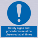 safety-signs-and-procedures-must-be-observed-at-all-times~